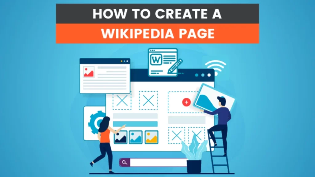 What Are The Vital Steps For Creating A Wikipedia Page?